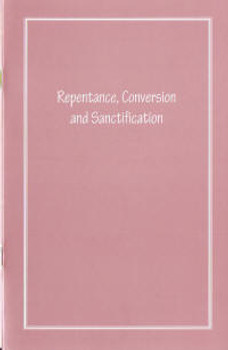 Repentance, Conversion, and Sanctification - Book