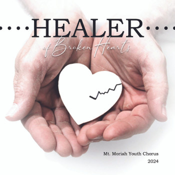 Healer of Broken Hearts by Mt Moriah Mennonite Youth