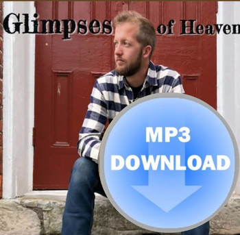 Glimpses of Heaven MP3 by LeRoy Stoltzfus