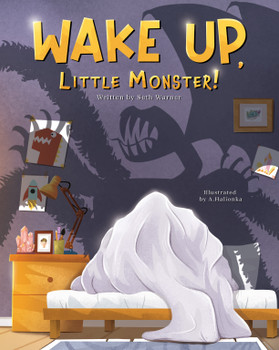 Wake Up, Little Monster! by Seth Warner 