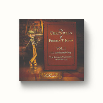 The Chronicles of Finnian T. Jones Vol 1: The Story behind the Story - Lamplighter Theatre Dramatic Audio CD