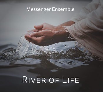 River of Life CD by Messenger Ensemble