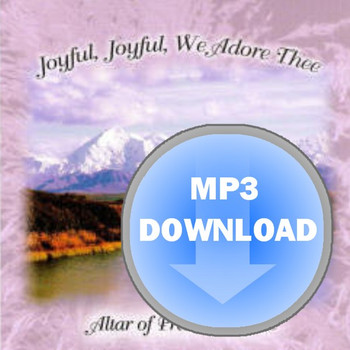 Joyful Joyful We Adore Thee MP3 by Altar of Praise Chorale