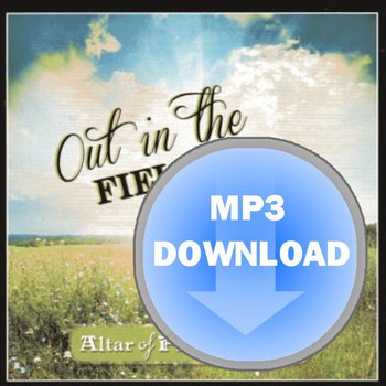 Out In The Fields With God MP3 by Altar of Praise Chorale