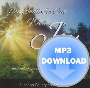 You Shall Go Out with Joy MP3 by Lebanon County Youth Chorus