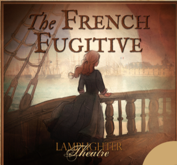 The French Fugitive - Lamplighter Theatre Dramatic Audio CD