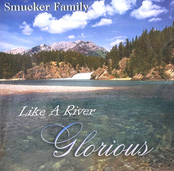 Like a River Glorious CD/MP3 by Smucker Family
