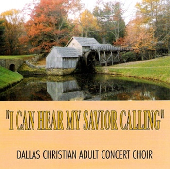 I Can Hear My Savior Calling CD by Dallas Christian Choir