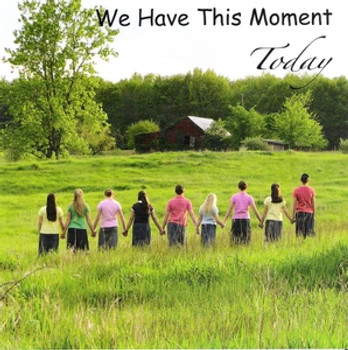 We Have This Moment Today CD/MP3