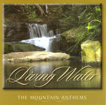 Living Water CD/MP3 by Mountain Anthems