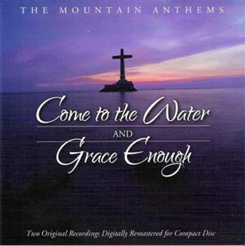 Come to the Water & Grace Enough CD/MP3 by Mountain Anthems
