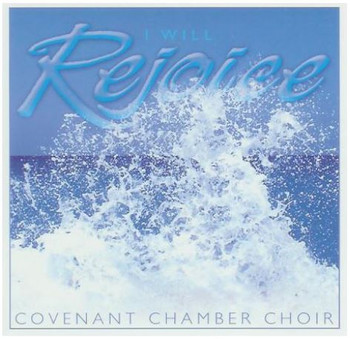 I Will Rejoice CD/MP3 by Covenant Chamber Choir
