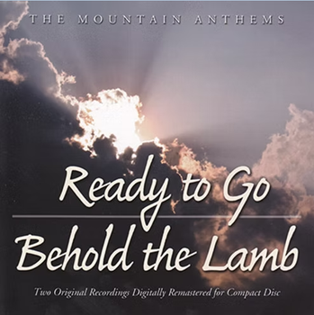 Ready to Go/Behold the Lamb CD/MP3 by Mountain Anthems