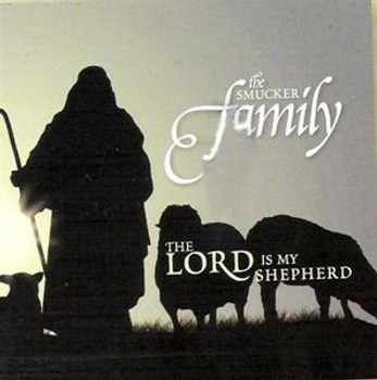 The Lord Is My Shepherd CD/MP3 by Smucker Family