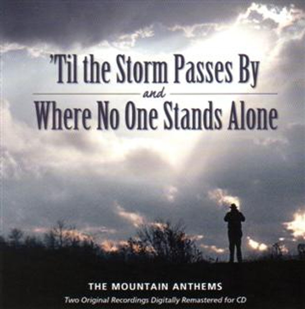 Til the Storm Passes By & Where No One Stands Alone CD/MP3 by Mountain Anthems