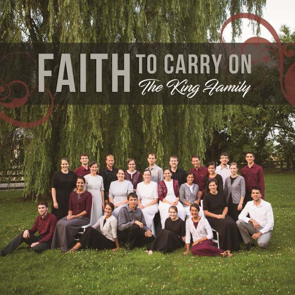 Faith to Carry On a cappella CD by the King Family, Mennonite Family
