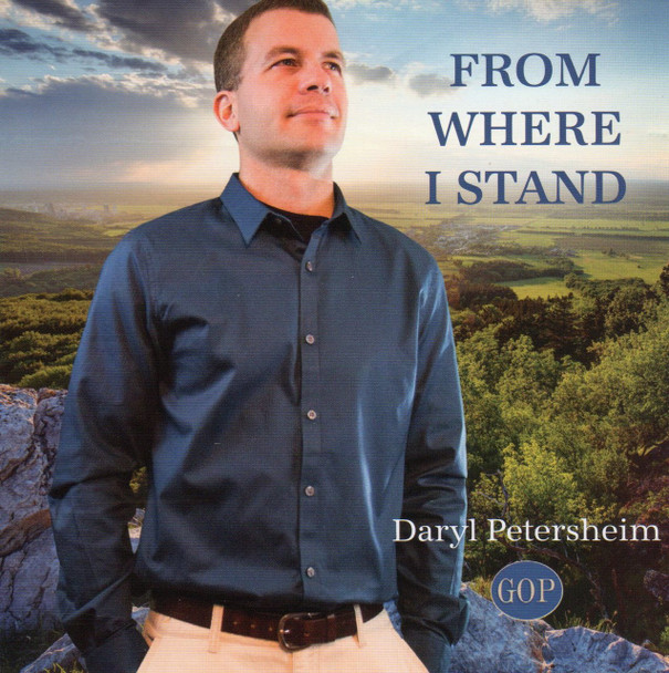 From Where I Stand CD By Daryl Petersheim (Garment of Praise)