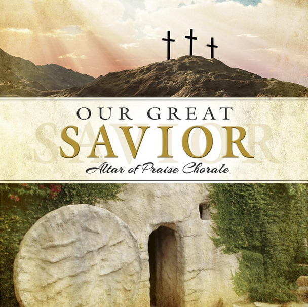 Our Great Savior CD by Altar of Praise Chorale