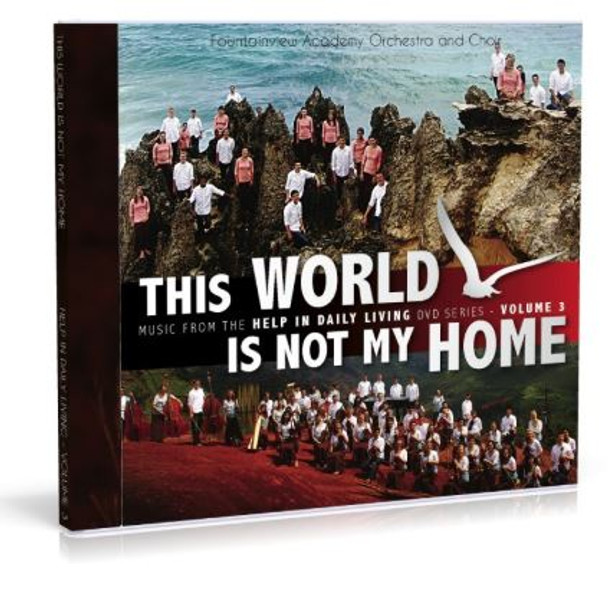This World Is Not My Home CD by Fountainview Academy Orchestra & Choir