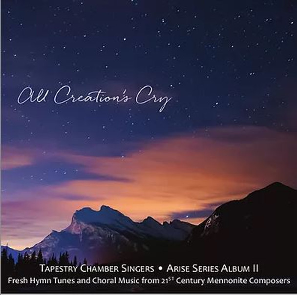 All Creation's Cry by Tapestry Chamber Singers