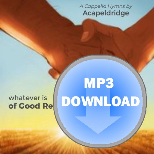 Whatever Is Of Good Report Mp3 by Acapeldridge (Michael Eldridge)