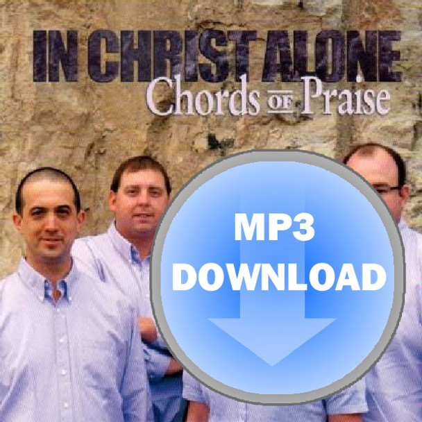 In Christ Alone MP3 by Chords Of Praise