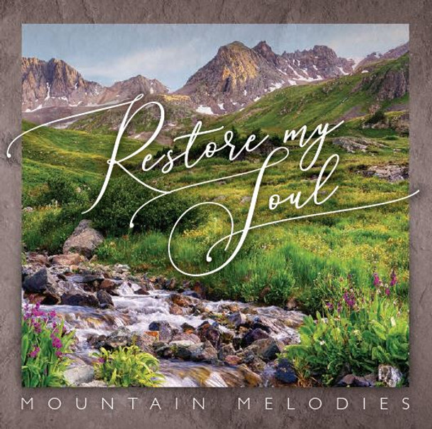 Restore My Soul CD/MP3 by Mountain Melodies