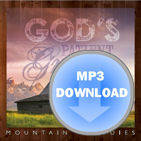 God's Patient Grace MP3 by Mountain Melodies