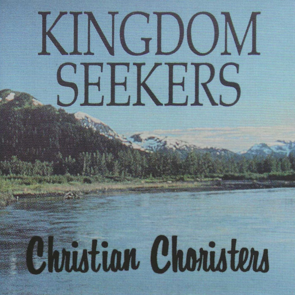 Kingdom Seekers CD by Christian Choristers