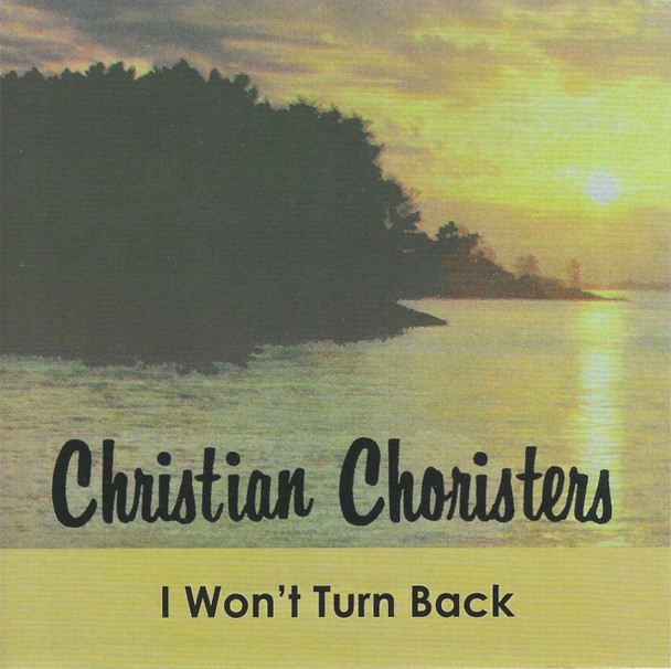 I Won't Turn Back CD by Christian Choristers