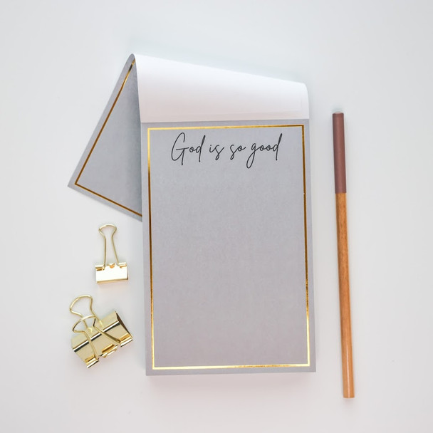 God is so Good (foil edge) - Chunky Notepad by EB Design