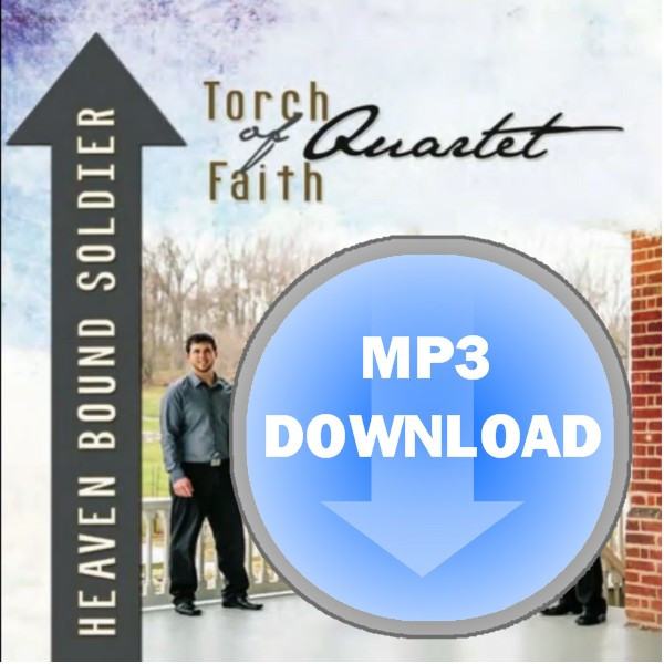 Heaven Bound Soldier MP3 by Torch of Faith Quartet