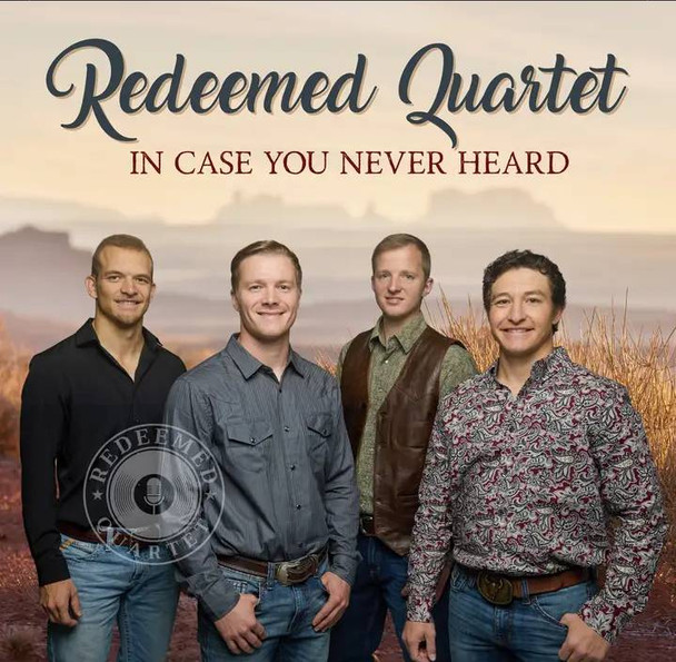 In Case You Never Heard CD by Redeemed Quartet