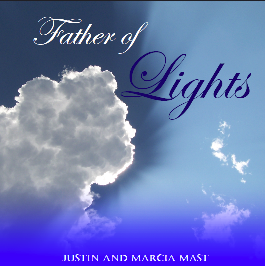 Father of Lights CD/MP3 by Justin & Marcia Mast