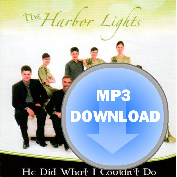 He Did What I Couldn't Do MP3 by The Harbor Lights