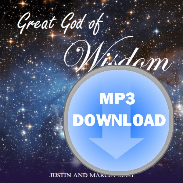 Great God of Wisdom MP3 by Justin & Marcia Mast