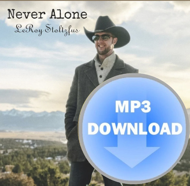 Never Alone MP3 by LeRoy Stoltzfus