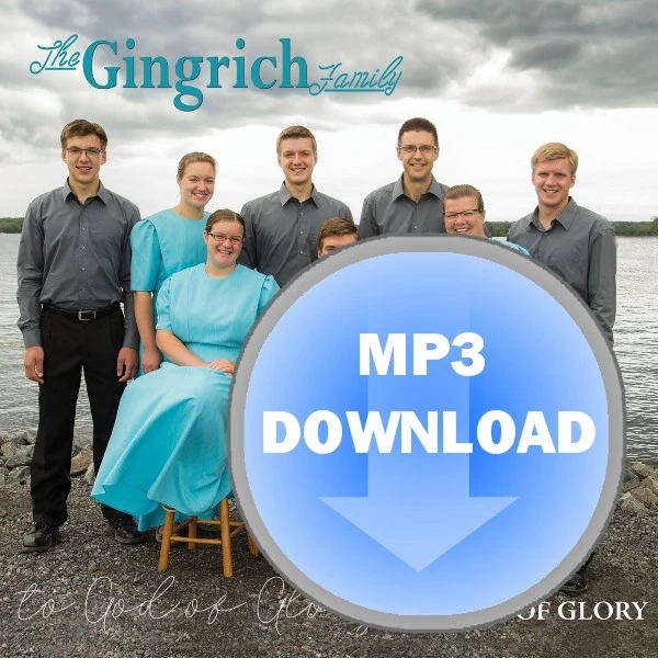 To God of Glory MP3 by the Gingrich Family 