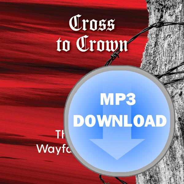 Cross to Crown MP3 by The Wayfarers