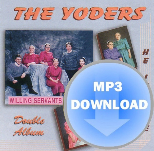 He Is Here and Willing Servants MP3 by The Yoders