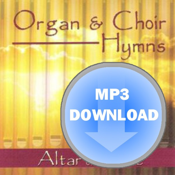 Organ & Choir Hymns MP3 by Altar of Praise Chorale