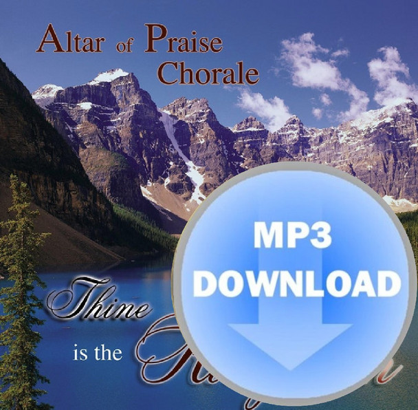 Thine is the Kingdom MP3 by Altar of Praise Chorale
