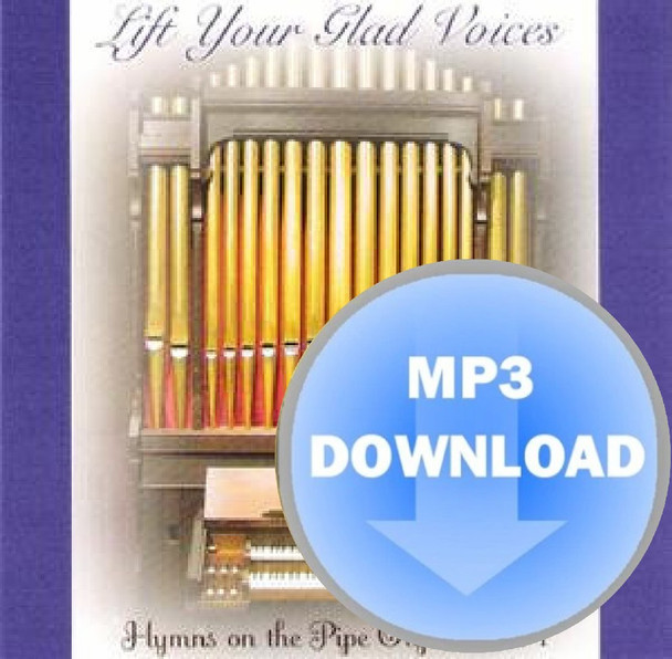Lift Your Glad Voices (Hymns on the Pipe Organ) MP3 by Altar of Praise