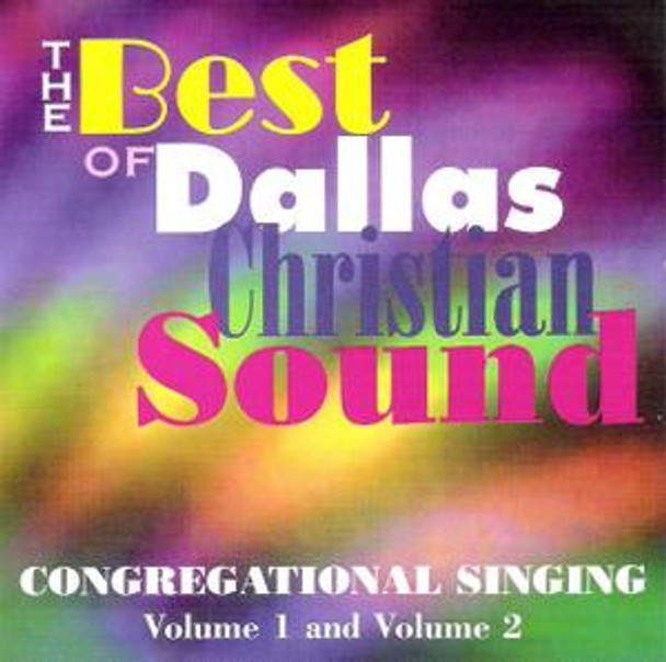 The Best of Dallas Christian Sound CD by Dallas Christian Choir