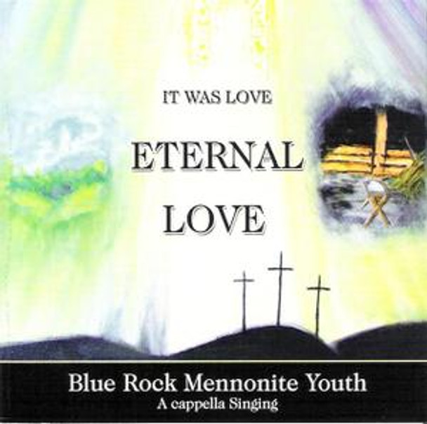 Eternal Love CD by Blue Rock Mennonite Youth