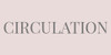 CIRCULATION