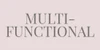 MULTI FUNTIONAL