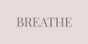 BREATHE