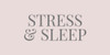 STRESS & SLEEP