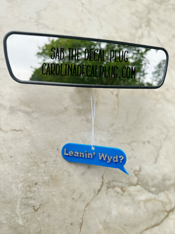 Leanin' WYD? Car Charm